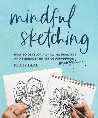 Mindful Sketching: How to Develop a Sketching Practice and Embrace the Art of Imperfection foto