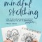 Mindful Sketching: How to Develop a Sketching Practice and Embrace the Art of Imperfection
