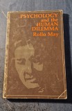 Psychology and the human dilemma Rollo May