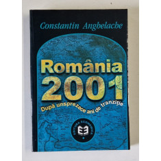 ROMANIA 2001 , DUPA UNSPREZECE ANI DE TRANZITIE de CONSTANTIN ANGHELACHE , 2001 , DEDICATIE *