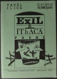 Cumpara ieftin PAVEL ILICA / OVIDIU SOMESAN - EXIL IN ITHACA (POEME) [CARNETELE OBSERVATOR / MUNCHEN, 1991 / CU DEDICATIE-AUTOGRAF DE LA AMBII AUTORI]