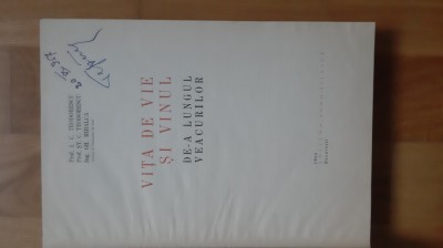 I. C. Stefan Teodorescu , Gheorghe Mihalca - Vita de vie si vinul de-a lungul veacurilor ( foto