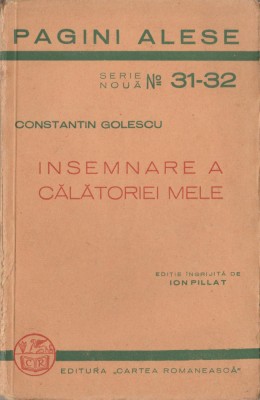 Constantin Golescu - Insemnare a calatoriei mele (editie Ion Pillat) foto