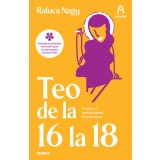 Teo de la 16 la 18 - Raluca Nagy