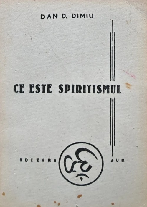 Ce este spiritismul - 1990 - Dan D. Dimiu ($A169)
