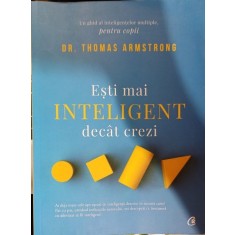 Esti mai inteligent decat crezi - Thomas Armstrong