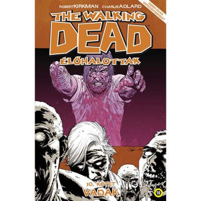 The Walking Dead - &amp;Eacute;lőhalottak 10. - Vadak - Robert Kirkman foto