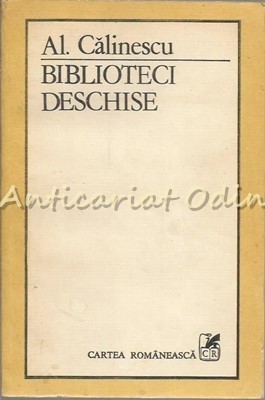 Biblioteci Deschise - Al. Calinescu - Cu Autograful Lui Dorin Spineanu foto