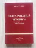 Liviu P. Nițu - Elita politică istorică 1945-1955