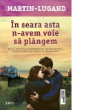 In seara asta n-avem voie sa plangem - Agnes Martin-Lugand, Claudiu Constantinescu