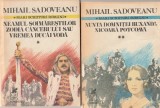 MIHAIL SADOVEANU - NEAMUL SOIMARESTILOR. ZODIA CANCERULUI SAU VREMEA DUCAI VODA. NUNTA DOMNITEI RUXANDRA. NICOARA POTCOAVA ( 2 VOLUME )