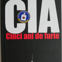 CIA. Cinci ani de furie – Catherine Durandin