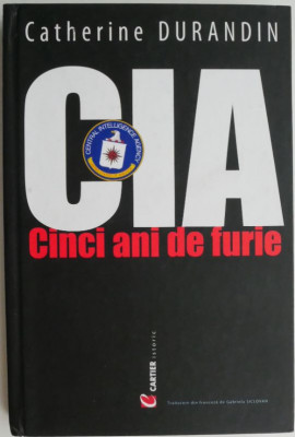 CIA. Cinci ani de furie &amp;ndash; Catherine Durandin foto