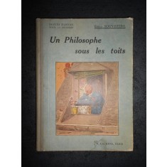 EMILE SOUVESTRE - UN PHILOSOPHE SOUS LES TOITS (editie veche)