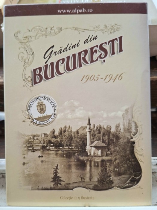 Ilustrate Gradini din Bucuresti 1905 - 1946 - 9 ilustrate