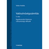 Val&oacute;sz&iacute;nűs&eacute;gsz&aacute;m&iacute;t&aacute;s 3. r&eacute;sz - Egydimenzi&oacute;s folytonos val&oacute;sz&iacute;nűs&eacute;gi v&aacute;ltoz&oacute;k - Vetier Andr&aacute;s
