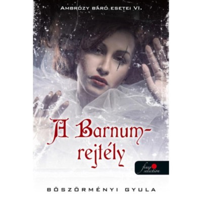 A Barnum-rejt&amp;eacute;ly - Ambr&amp;oacute;zy b&amp;aacute;r&amp;oacute; esetei VI. - puha k&amp;ouml;t&amp;eacute;s - B&amp;ouml;sz&amp;ouml;rm&amp;eacute;nyi Gyula foto