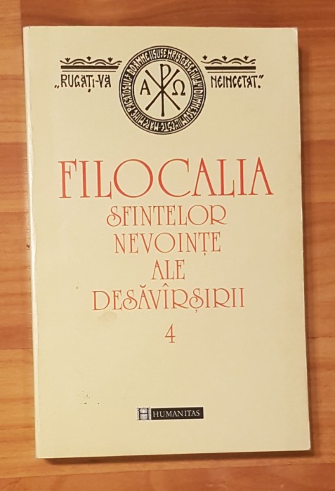 Filocalia sfintelor nevointe ale desavarsirii, vol. 4. Humanitas