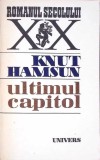 Ultimul Capitol - Knut Hamsun, Univers 1983, Roman, Beletristica
