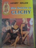 ZILE FERICITE LA CLICHY-HENRY MILLER-221279