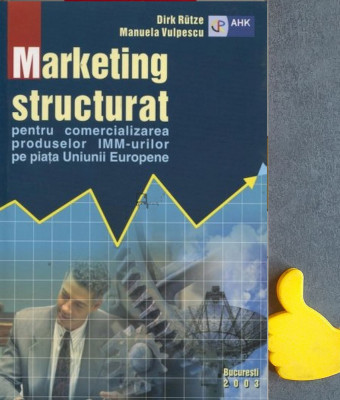 Marketing structurat Pentru comercializarea produselor IMM-urilor Dirk Rutze, foto