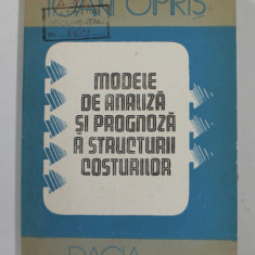 MODELE DE ANALIZA SI PROGNOZA A STRUCTURII COSTURILOR de IOAN OPRIS , 1990