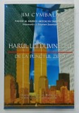 HARUL LUI DUMNEZEU DE LA PUNCTUL ZERO de JIM CYMBALA , PASTOR AL BISERICII BROOKLYN TABERNACLE , 2003