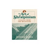 The Art of Shralpinism: Lessons from the Mountains