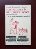 Manipularea in relatiile publice Arnauld du Moulin de Labarthete mb