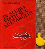 In slujba vietii si a adevarului, vol. 3 Paul Stefanescu