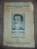 Proza literara publicata-postuma-inedita M. Eminescu editie ingrijita de Alexandru Colorian