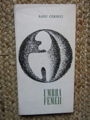 RADU CARNECI-UMBRA FEMEII CU DEDICATIE SI AUTOGRAF foto