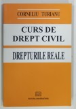 CURS DE DREPT CIVIL, DREPTURI REALE de CORNELIU TURIANU, 2008