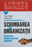 SCHIMBAREA IN ORGANIZATII. OPTIMIZAREA COMPORTAMENTULUI ANGAJATILOR-PETER MAKIN, CHARLES COX-266305