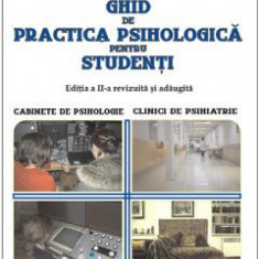 Ghid de practica psihologica pentru studenti - Mihai Anitei, Simona Trifu, Mihaela Chraif