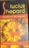V&acirc;nătorul de jaguari - Lucius Shepard
