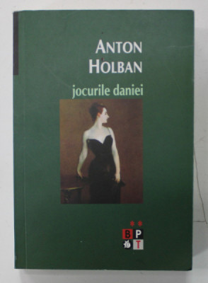 JOCURILE DANIEI de ANTON HOLBAN , 2007 foto