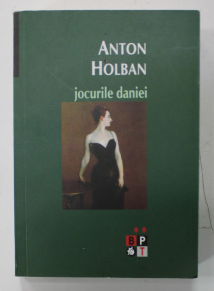 JOCURILE DANIEI de ANTON HOLBAN , 2007