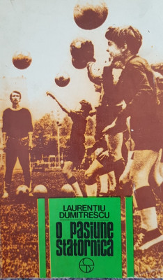 Laurentiu Dumitrescu, O pasiune statornica, 1983, 140 pagini foto