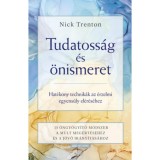 Tudatoss&aacute;g &eacute;s &ouml;nismeret - Hat&eacute;kony technik&aacute;k az &eacute;rzelmi egyens&uacute;ly el&eacute;r&eacute;s&eacute;hez - Nick Trenton