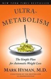 Ultrametabolism: The Simple Plan for Automatic Weight Loss