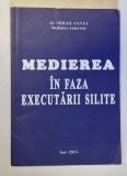 MEDIEREA IN FAZA EXECUTARII SILITE de MIHAIU SANTA , 2015 *DEDICATIE