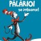 Cotoi Cu Palarioi Se Intoarce!, Dr. Seuss - Editura Art