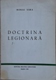 Horia Sima, Doctrina Miscarii Legionare, Editura Miscarii Legionare, 1980 Madrid (carte extrem de rara scrisa in exil) Zelea Codreanu Capitanul