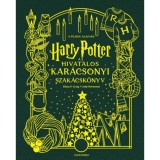 Harry Potter - A hivatalos kar&aacute;csonyi szak&aacute;csk&ouml;nyv - Jody Revenson