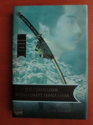 Lian Hearn - Sub cerul liber, avand drept perna iarba (2009, editie cartonata) foto