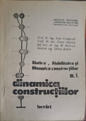 DINAMICA CONSTRUCTIILOR, LUCRARI-IOAN CIONGRADI, CONST. IONESCU, M. BUDESCU, DOINA STEFAN-218675 foto