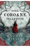 Doua coroane inlantuite. Seria Regele Pastor Vol.2 - Rachel Gillig