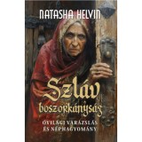 Szl&aacute;v boszork&aacute;nys&aacute;g - &Oacute;vil&aacute;gi var&aacute;zsl&aacute;s &eacute;s n&eacute;phagyom&aacute;ny - Natasha Helvin, 2026