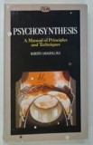 PSYCHOSYNTHESIS , A MANUAL OF PRINCIPLES AND TECHNIQUES by ROBERTO ASSAGIOLI , 1990